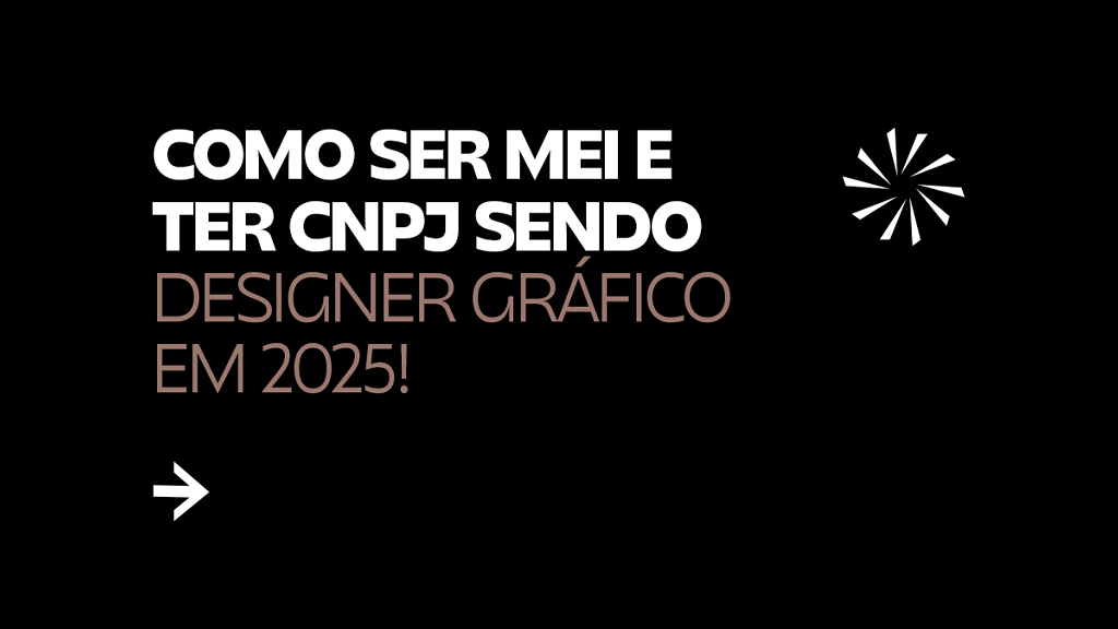 Veja Designer Gráfico: Como ser MEI e ter um CNPJ em 2025.